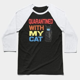 quarantined with my cat Baseball T-Shirt